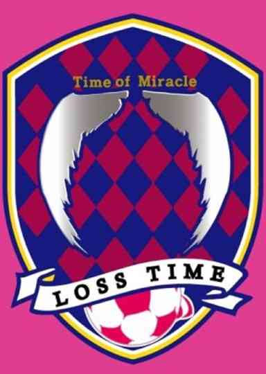 Time of Miracle: Loss Time poster