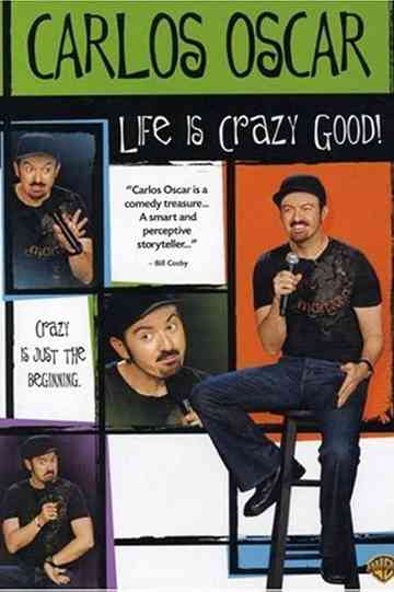 Carlos Oscar: Life is Crazy Good Poster