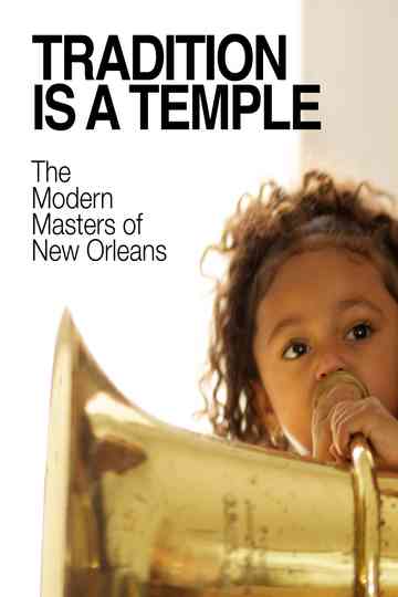 Tradition is a Temple: The Modern Masters of New Orleans Poster