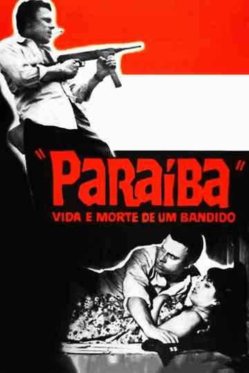 Paraíba Vida e Morte de um Bandido
