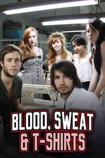 Blood, Sweat and T-Shirts Poster