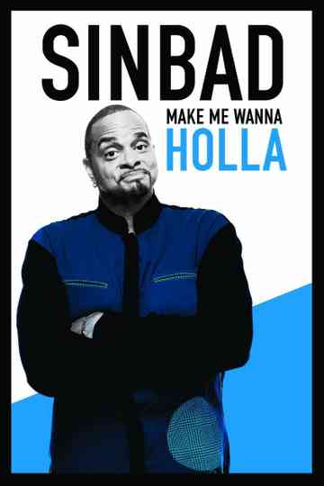 Sinbad Make Me Wanna Holla Poster
