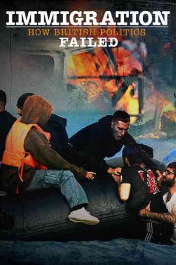 Immigration: How British Politics Failed Poster