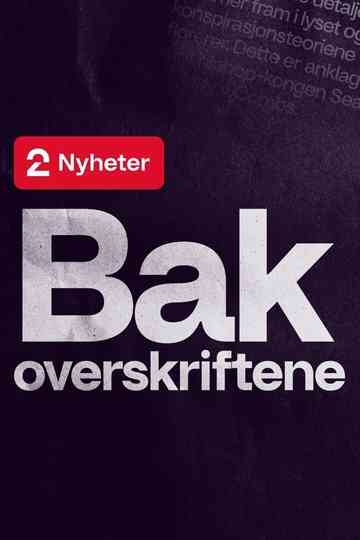 TV 2 Nyheter: Bak overskriftene Poster