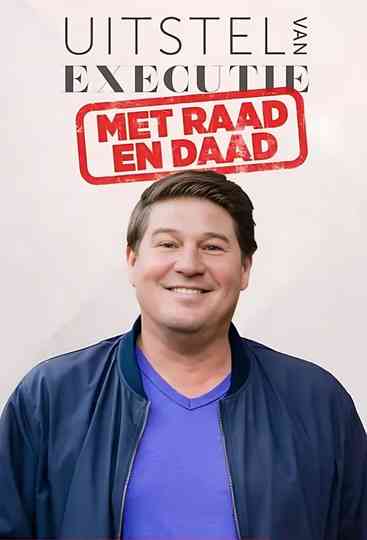 Uitstel Van Executie: Met Raad En Daad Poster