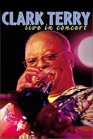 Clark Terry: Live in Concert Poster