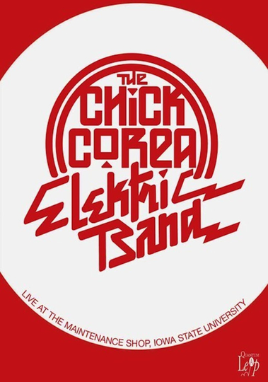 The Chick Corea Elektric Band: Live at the Maintenance Shop