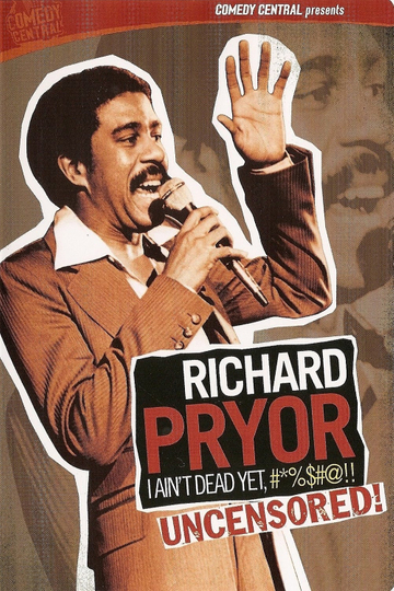 Richard Pryor I Aint Dead Yet  Poster