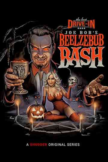 The Last Drive-In with Joe Bob Briggs: Joe Bob's Beelzebub Bash Poster
