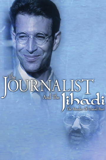 The Journalist and the Jihadi The Murder of Daniel Pearl