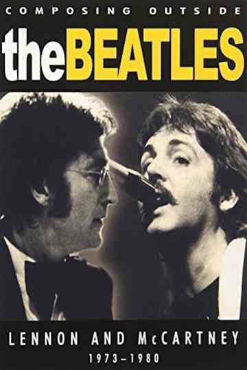 Composing Outside The Beatles: Lennon & McCartney 1973-1980 Poster