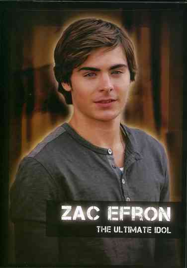 Zac Efron: The Ultimate Idol Poster