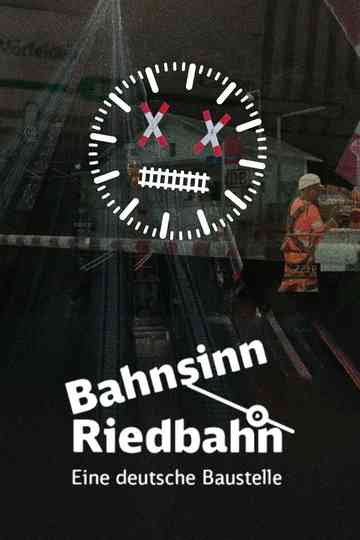 Bahnsinn Riedbahn.