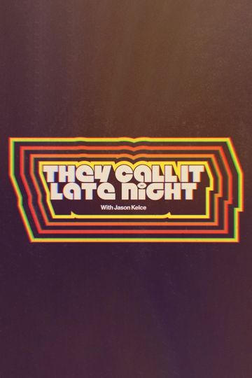 They Call It Late Night with Jason Kelce