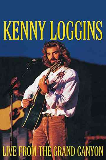 Kenny Loggins: Live from the Grand Canyon Poster