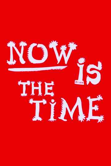 Now Is the Time Poster