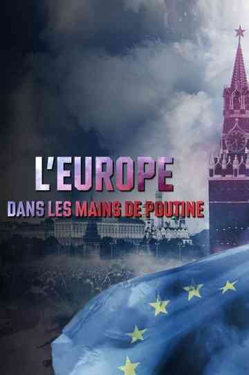 L'Europe dans la main de Poutine ? Poster