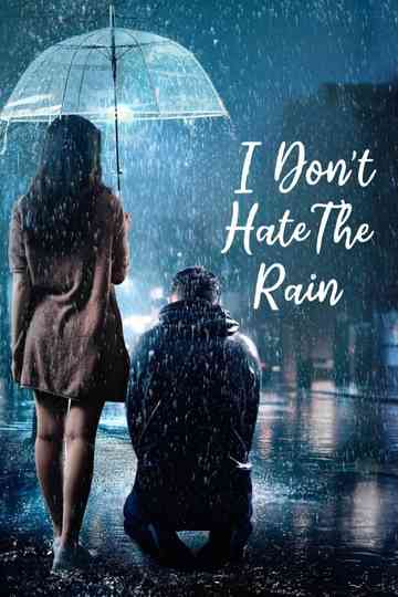 I Don't Hate The Rain Poster