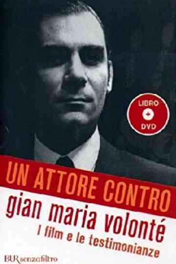 Un attore contro  Gian Maria Volonté Poster