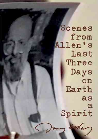Scenes from Allens Last Three Days on Earth as a Spirit Poster