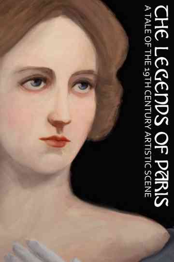 The Legends of Paris: A Tale of the 19th Century Artistic Scene Poster