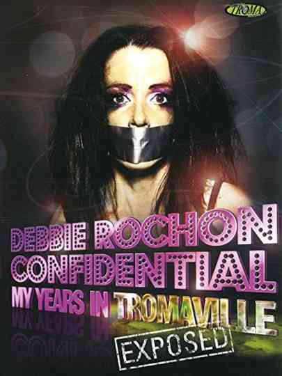 Debbie Rochon Confidential My Years in Tromaville Exposed Poster