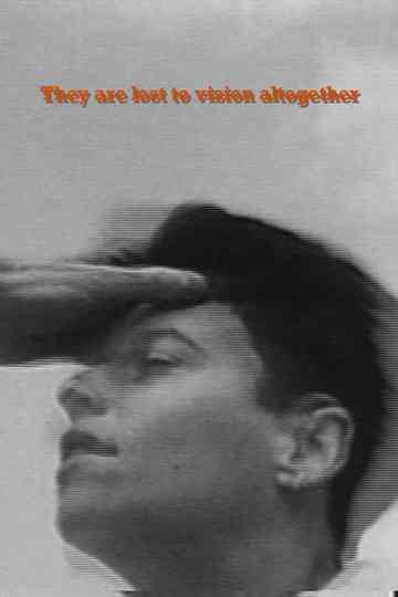 They Are Lost to Vision Altogether Poster