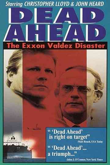 Dead Ahead: The Exxon Valdez Disaster Poster