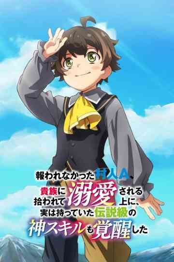 The Villager Who Was Abandoned, Was Picked Up by an Aristocrat and Awakened a Legendary Divine Skill Poster