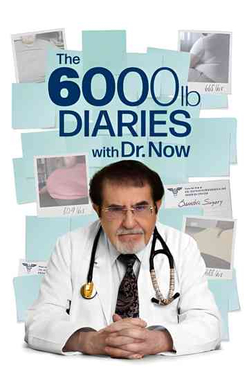 The 6000 lb Diaries with Dr. Now Poster