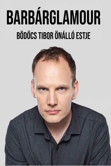 Bödőcs Tibor - Barbárglamour