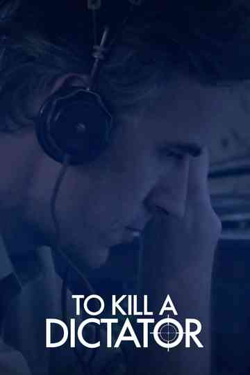 To Kill a Dictator Poster