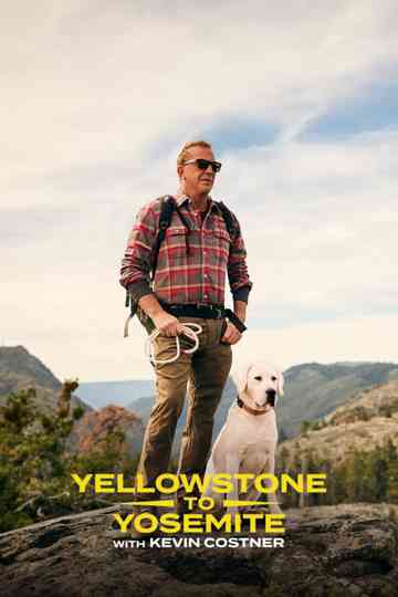 Yellowstone to Yosemite with Kevin Costner Poster