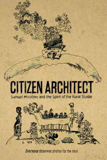Citizen Architect Samuel Mockbee and the Spirit of the Rural Studio Poster