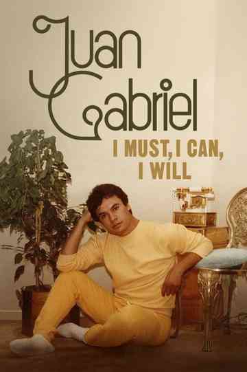 Juan Gabriel: I Must, I Can, I Will Poster