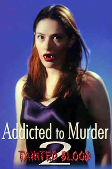 Addicted to Murder 2: Tainted Blood Poster