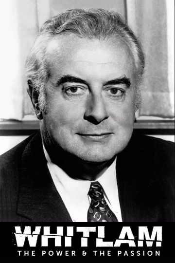 Whitlam: The Power and the Passion