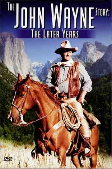 The John Wayne Story - The Later Years Poster
