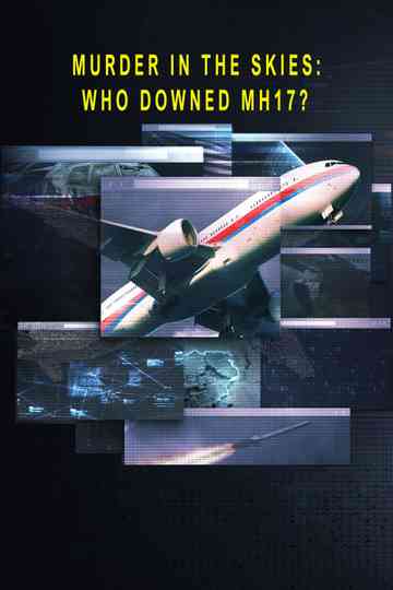 Murder in the Skies: Who Downed Mh17? Poster