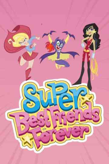Super Best Friends Forever Poster