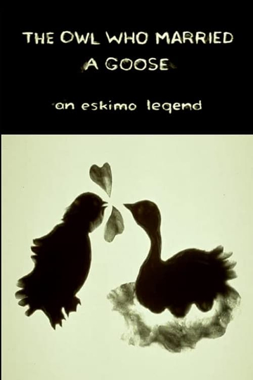 The Owl Who Married a Goose An Eskimo Legend Poster