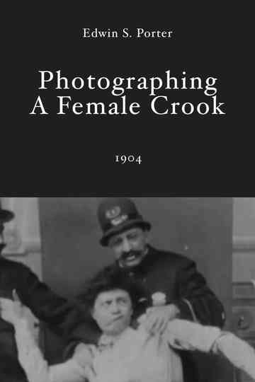 Photographing a Female Crook Poster