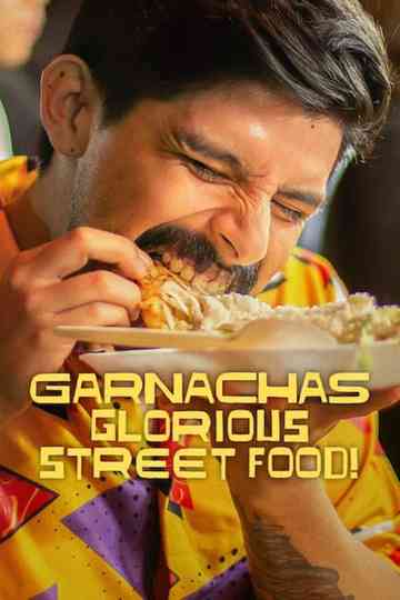 Garnachas: Glorious Street Food! Poster