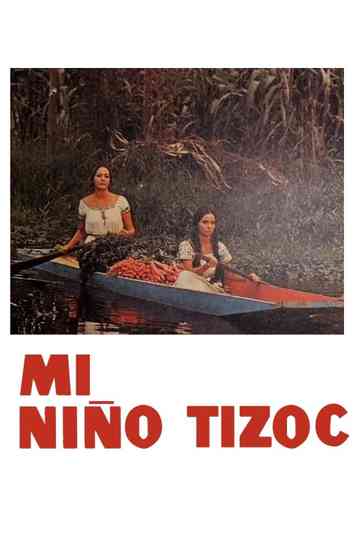Mi niño Tizoc Poster