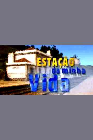Estação da Minha Vida Poster