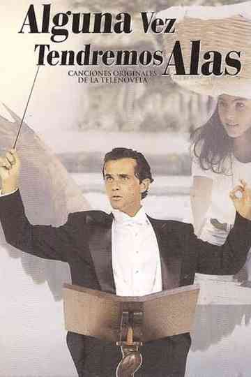 Alguna Vez Tendremos Alas Poster