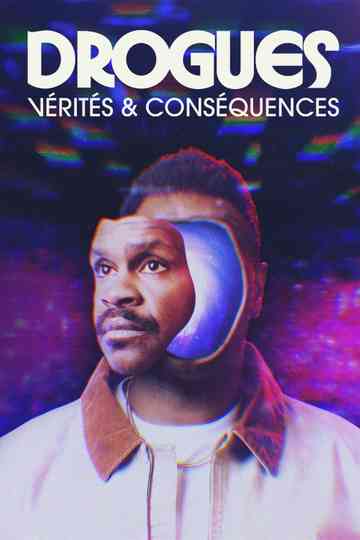 Drogues: Vérités et conséquences Poster