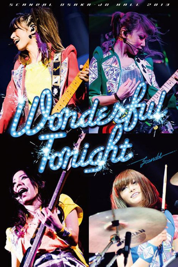 SCANDAL OSAKAJO HALL 2013Wonderful Tonight