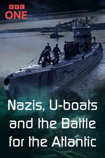 Nazis, U-boats and the Battle for the Atlantic Poster