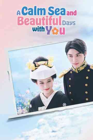 A Calm Sea and Beautiful Days with You Poster